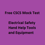 Free CSCS Mock Test on Electrical Safety and Hand Help Tools and Equipment. Read 10 Tips